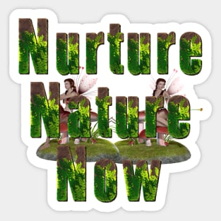 Nurture Nature Now Sticker